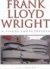 Frank Lloyd Wright : a visual encyclopedia