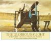 The glorious flight : across the Channel with Louis Blriot, July 25, 1909