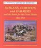 Indians, cowboys and farmers : and the battle for the Great Plains 1865-1910
