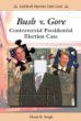 Bush v. Gore : controversial presidential election case