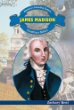 James Madison : creating a nation