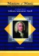 The life and times of Johann Sebastian Bach