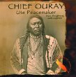 Chief Ouray : Ute peacemaker