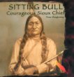 Sitting Bull : courageous Sioux chief