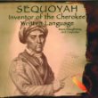 Sequoyah : inventor of the Cherokee written language