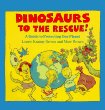 Dinosaurs to the rescue! : a guide to protecting our planet