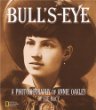 Bull's-eye : a photobiography of Annie Oakley