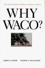Why Waco? : cults and the battle for religious freedom in America