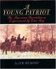 A young patriot : the American Revolution as experienced by one boy