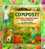 Compost : growing gardens from your garbage
