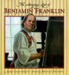 The amazing life of Benjamin Franklin