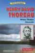 Henry David Thoreau : writer, thinker, naturalist