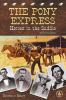 The pony express : heroes in the saddle