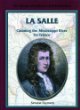 La Salle : claiming the Mississippi River for France