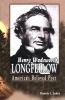 Henry Wadsworth Longfellow : America's beloved poet