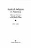 Radical religion in America : millenarian movements from the far right to the Children of Noah