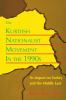 The Kurdish nationalist movement in the 1990s : its impact on Turkey and the Middle East