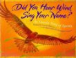 Did you hear Wind sing your name? : an Oneida song of spring