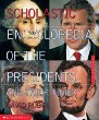 The Scholastic encyclopedia of the presidents and their times