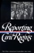 Reporting civil rights : part two American journalism 1963-1973.