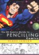 The DC comics guide to pencilling comics