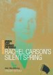 Rachel Carson's silent spring : words that changed the world