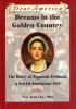 Dreams in the golden country : The Diary of Zipporah Feldman, a Jewish Immigrant Girl, New York City, 1903