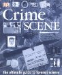 Crime scene : the ultimate guide to forensic science