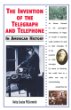 The invention of the telegraph and telephone in American history
