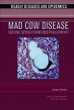 Mad cow disease (Bovine Spongiform Encephalopathy)