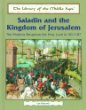 Saladin and the Kingdom of Jerusalem : the Muslims recapture the Holy Land in AD 1187