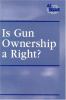 Is gun ownership a right?