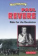 Paul Revere : rider for the Revolution