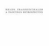 Helen Frankenthaler : a paintings retrospective