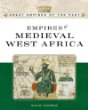 Empires of medieval West Africa : Ghana, Mali, and Songhay