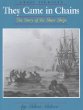 They came in chains : the story of the slave ships