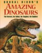 Dougal Dixon's amazing dinosaurs : the fiercest, the tallest, the toughest, the smallest