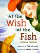 At the wish of the fish : a Russian folktale