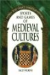 Sports and games of medieval cultures