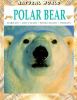Polar Bear : habitats, life cycles, food chains, threats