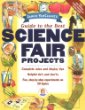 Janice VanCleave's guide to the best science fair projects