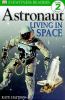 Astronaut : living in space