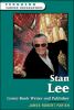 Stan Lee : comic-book writer and publisher