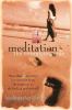 Meditation--the complete guide : more than 35 practices for everyone from the beginner to the healing professional