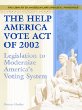 The Help America Vote Act of 2002 : legislation to modernize America's voting systems