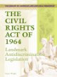 The Civil Rights Act of 1964 : landmark antidiscrimination legislation