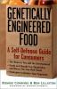 Genetically engineered food : a self-defense guide for consumers