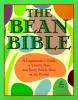 The bean bible : a legumaniac's guide to lentils, peas, and every edible bean on the planet!