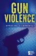 Gun violence : opposing viewpoints