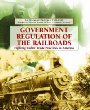 Government regulation of the railroads : fighting unfair trade practices in America